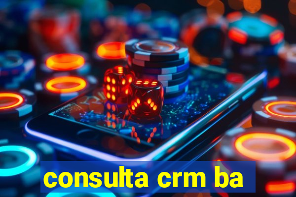 consulta crm ba